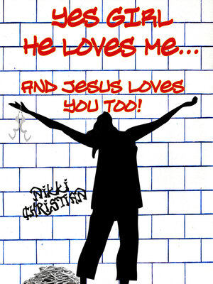 cover image of Yes Girl He Loves Me... and Jesus Loves You Too!